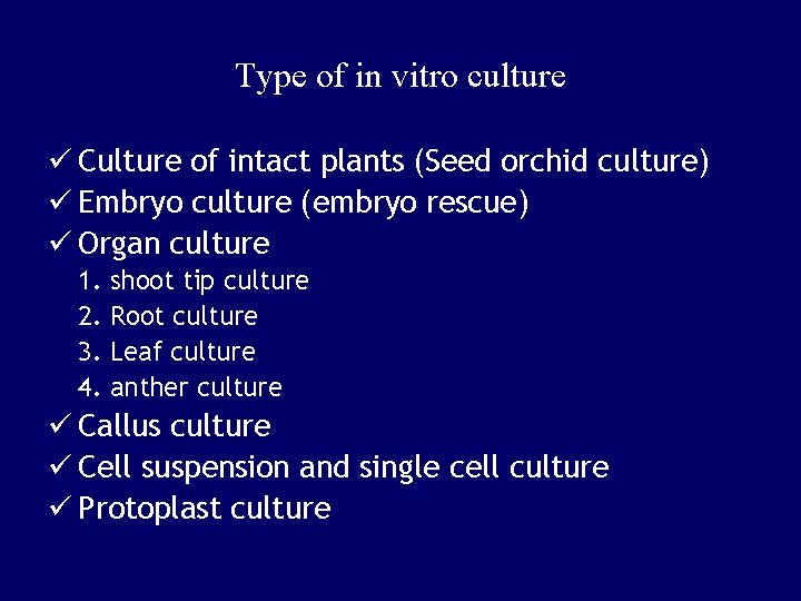 Type of in vitro culture ü Culture of intact plants (Seed orchid culture) ü