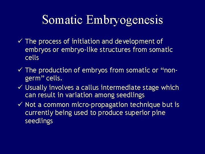 Somatic Embryogenesis ü The process of initiation and development of embryos or embryo-like structures