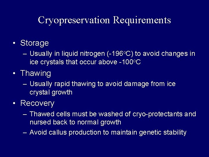 Cryopreservation Requirements • Storage – Usually in liquid nitrogen (-196 o. C) to avoid