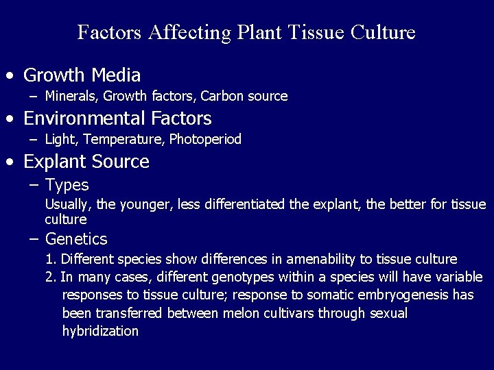 Factors Affecting Plant Tissue Culture • Growth Media – Minerals, Growth factors, Carbon source
