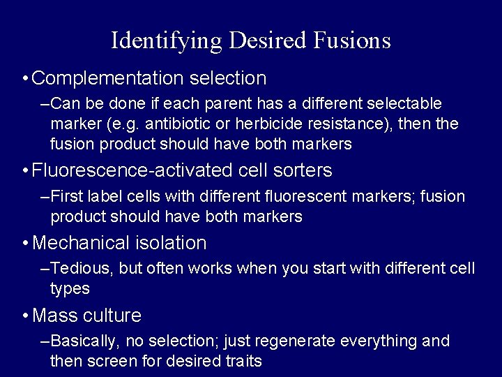 Identifying Desired Fusions • Complementation selection –Can be done if each parent has a