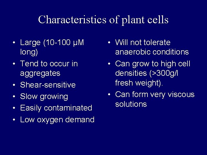 Characteristics of plant cells • Large (10 -100 μM long) • Tend to occur