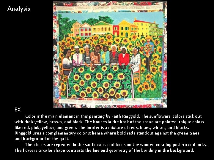 Analysis EX. Color is the main element in this painting by Faith Ringgold. The