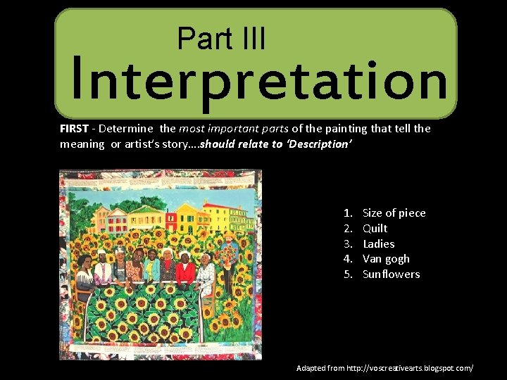 Part III Interpretation FIRST - Determine the most important parts of the painting that