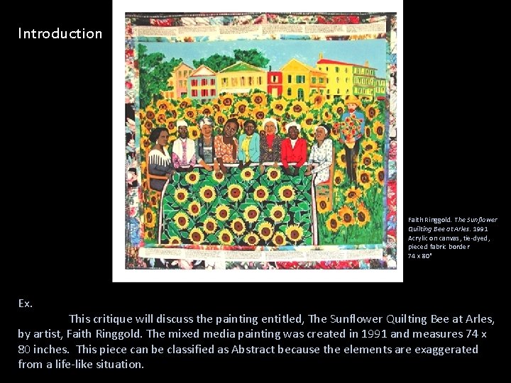 Introduction Faith Ringgold. The Sunflower Quilting Bee at Arles. 1991 Acrylic on canvas, tie-dyed,
