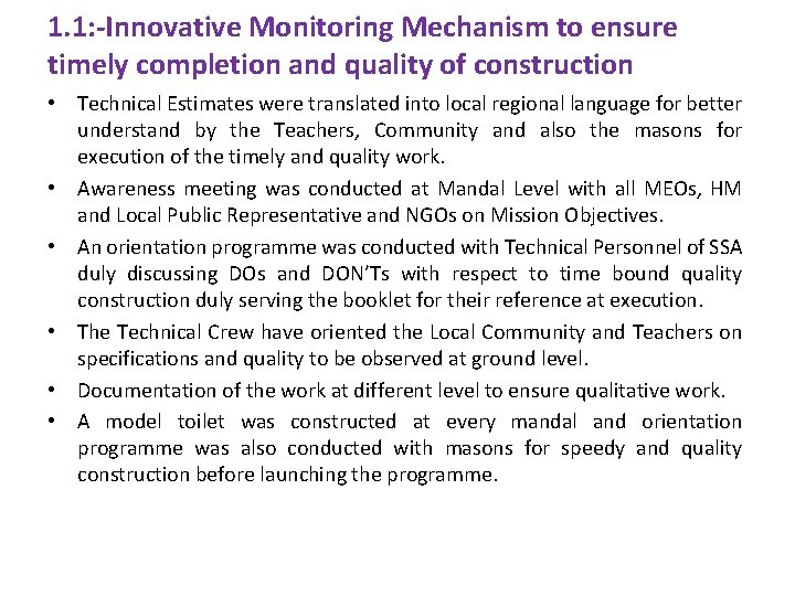 1. 1: -Innovative Monitoring Mechanism to ensure timely completion and quality of construction •