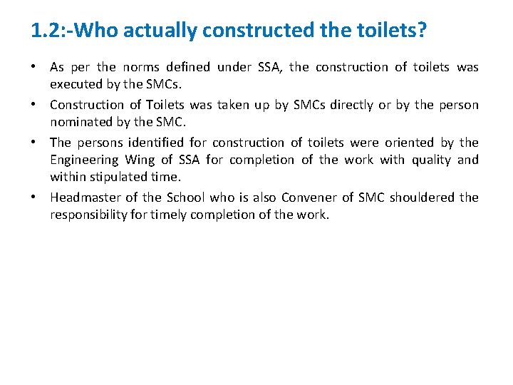 1. 2: -Who actually constructed the toilets? • As per the norms defined under