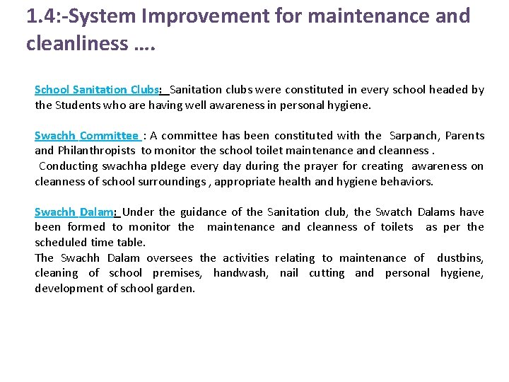 1. 4: -System Improvement for maintenance and cleanliness …. School Sanitation Clubs: Sanitation clubs