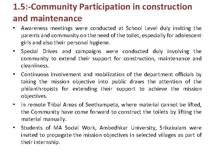 1. 5: -Community Participation in construction and maintenance • Awareness meetings were conducted at