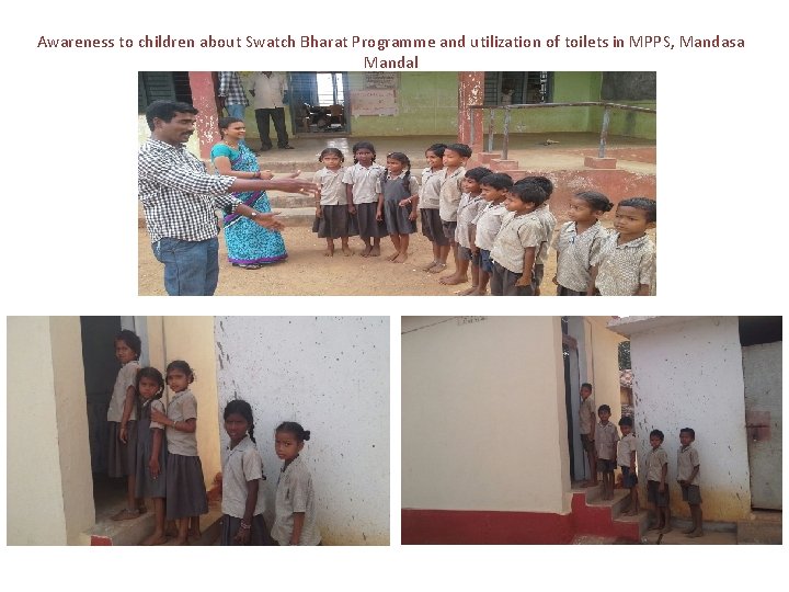 Awareness to children about Swatch Bharat Programme and utilization of toilets in MPPS, Mandasa
