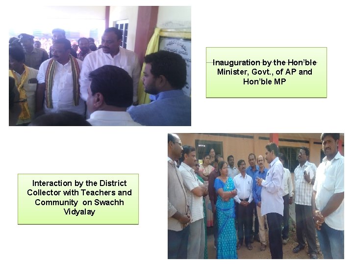 Inauguration by the Hon’ble Minister, Govt. , of AP and Hon’ble MP Interaction by