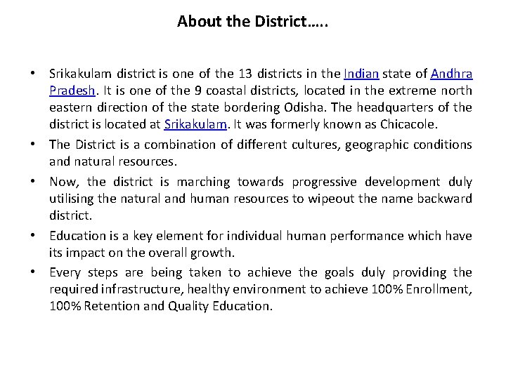 About the District…. . • Srikakulam district is one of the 13 districts in