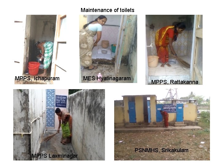 Maintenance of toilets MPPS, Ichapuram MPPS Laxminagar MES Hyatinagaram MPPS, Rattakanna PSNMHS, Srikakulam 