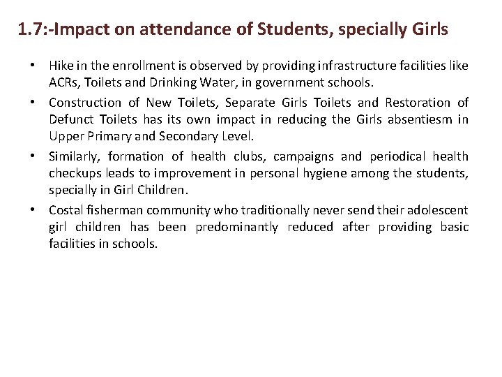 1. 7: -Impact on attendance of Students, specially Girls • Hike in the enrollment