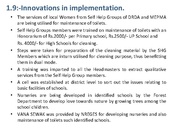 1. 9: -Innovations in implementation. • The services of local Women from Self Help