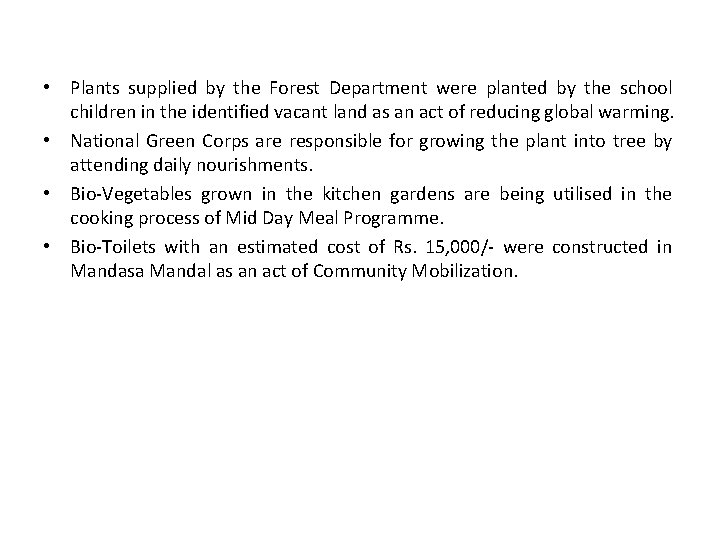 • Plants supplied by the Forest Department were planted by the school children