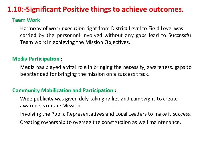 1. 10: -Significant Positive things to achieve outcomes. Team Work : Harmony of work