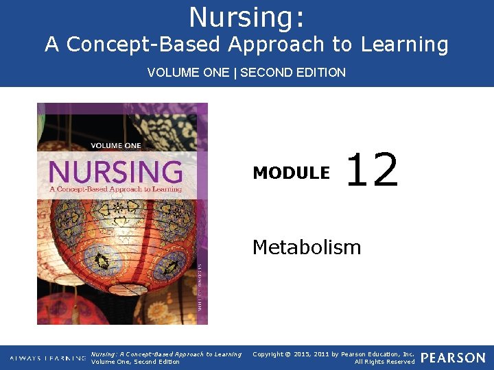 Nursing: A Concept-Based Approach to Learning VOLUME ONE EDITION VOLUME ONE|| SECOND EDITION MODULE