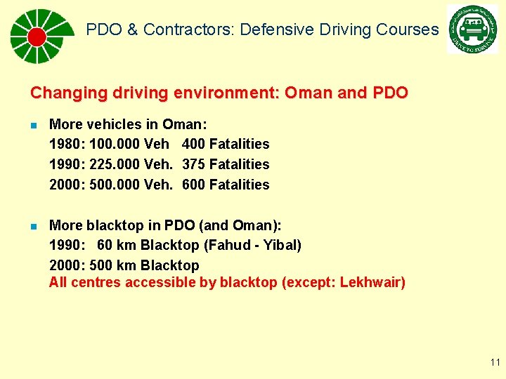 PDO & Contractors: Defensive Driving Courses Changing driving environment: Oman and PDO n More