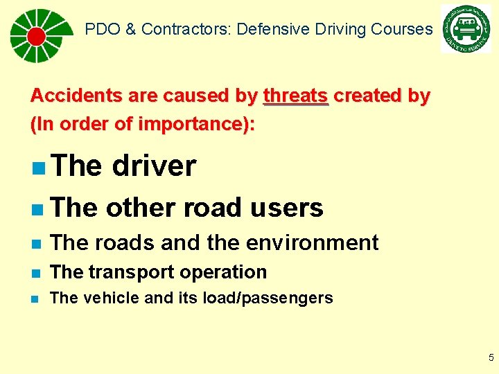 PDO & Contractors: Defensive Driving Courses Accidents are caused by threats created by (In