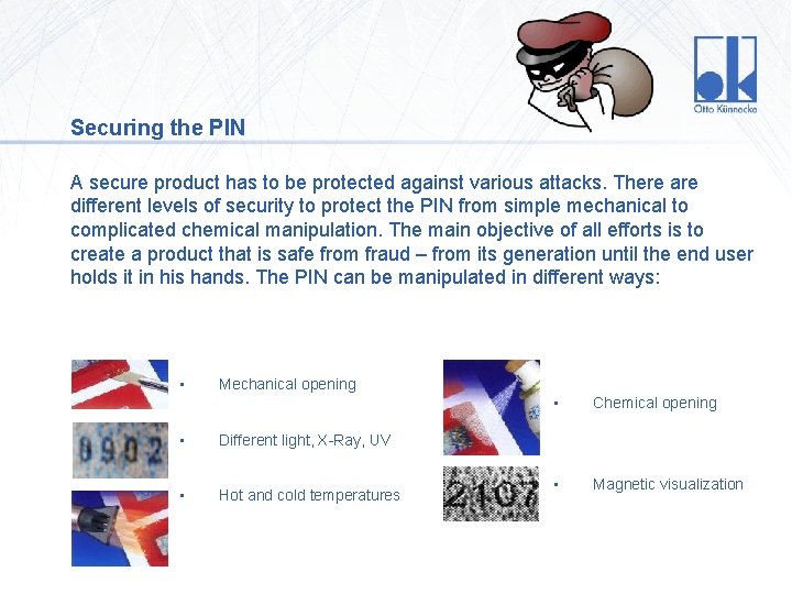 Securing the PIN A secure product has to be protected against various attacks. There