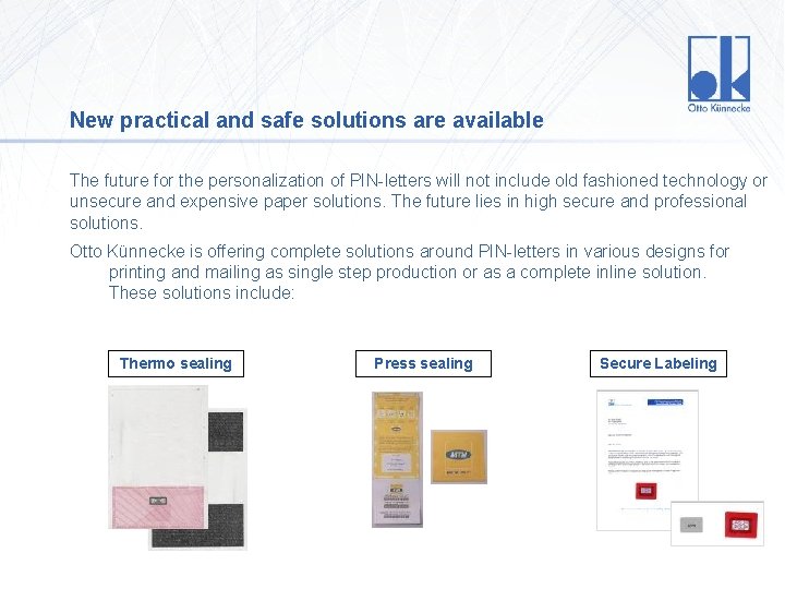 New practical and safe solutions are available The future for the personalization of PIN-letters