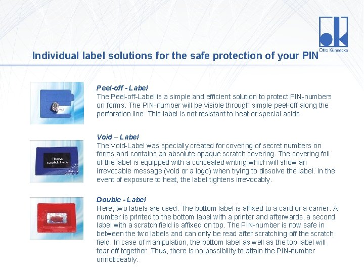 Individual label solutions for the safe protection of your PIN Peel-off - Label The