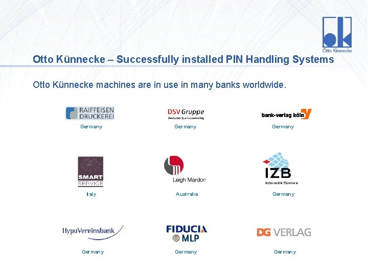 Otto Künnecke – Successfully installed PIN Handling Systems Otto Künnecke machines are in use