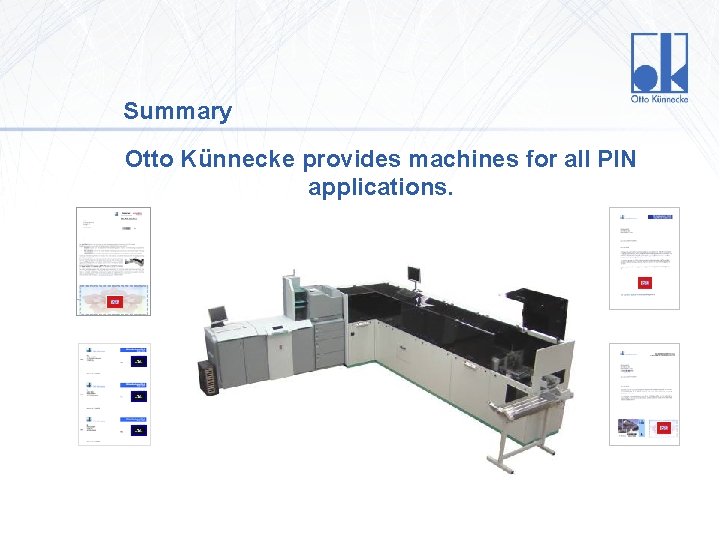 Summary Otto Künnecke provides machines for all PIN applications. Version 1. 0 