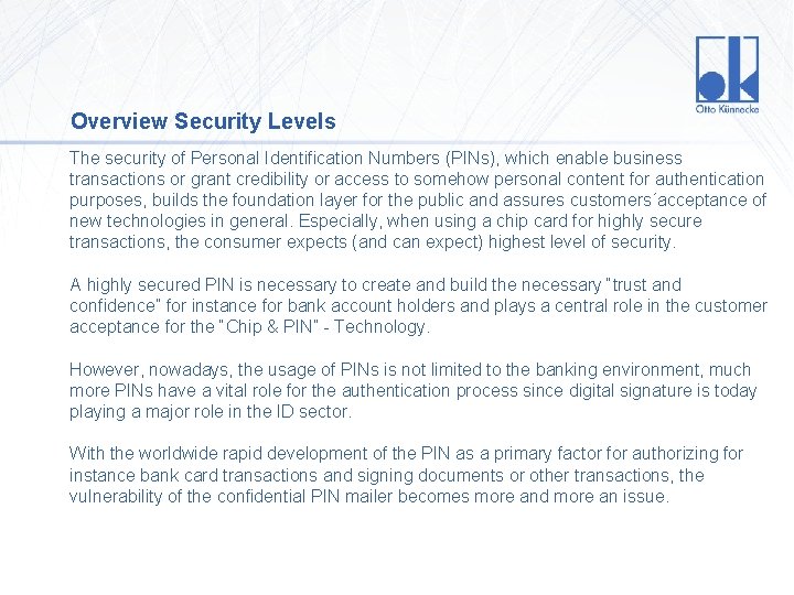 Overview Security Levels The security of Personal Identification Numbers (PINs), which enable business transactions