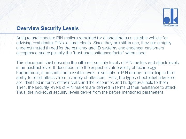 Overview Security Levels Antique and insecure PIN mailers remained for a long time as