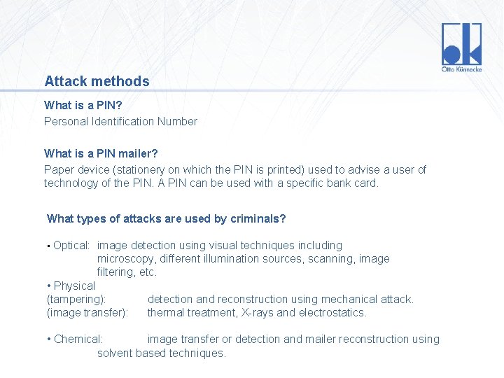 Attack methods What is a PIN? Personal Identification Number What is a PIN mailer?