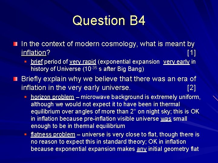 Question B 4 In the context of modern cosmology, what is meant by inflation?