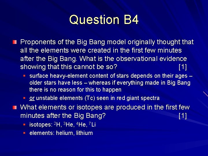 Question B 4 Proponents of the Big Bang model originally thought that all the