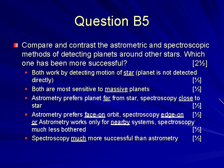 Question B 5 Compare and contrast the astrometric and spectroscopic methods of detecting planets