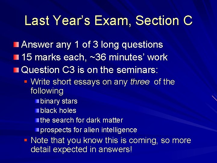 Last Year’s Exam, Section C Answer any 1 of 3 long questions 15 marks