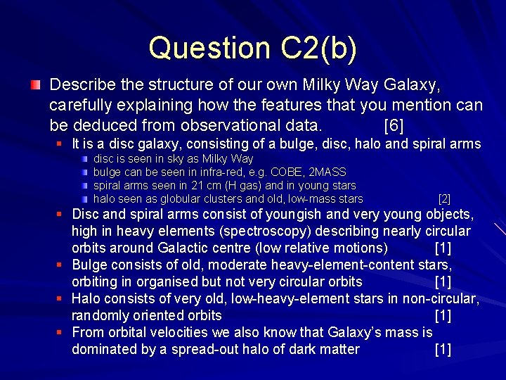 Question C 2(b) Describe the structure of our own Milky Way Galaxy, carefully explaining