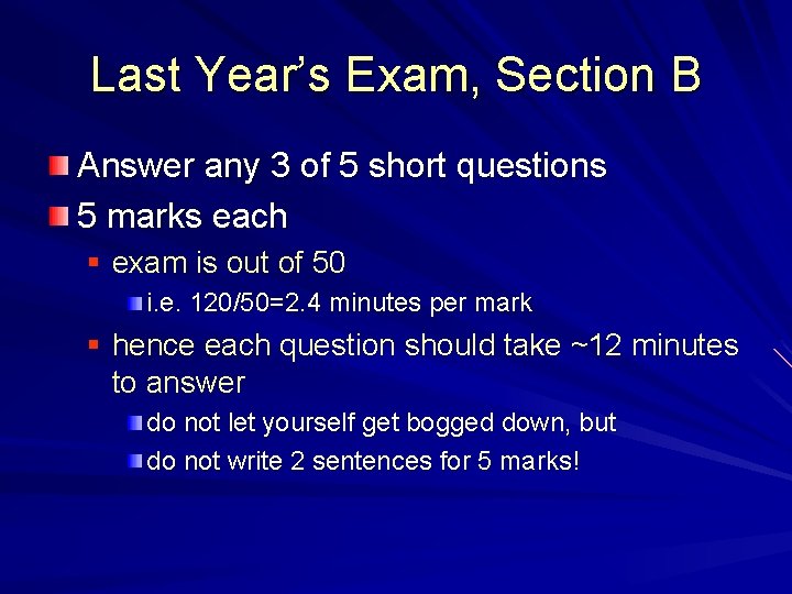 Last Year’s Exam, Section B Answer any 3 of 5 short questions 5 marks