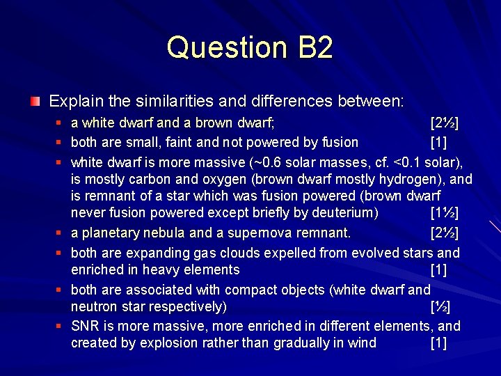 Question B 2 Explain the similarities and differences between: § a white dwarf and