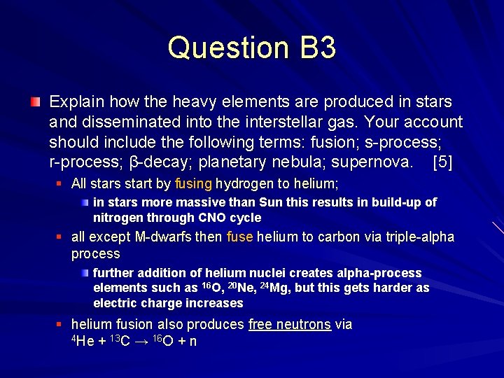 Question B 3 Explain how the heavy elements are produced in stars and disseminated