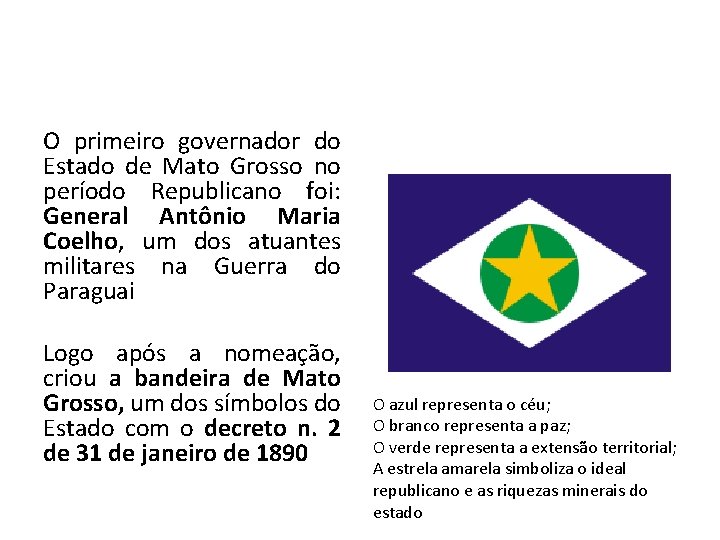 O primeiro governador do Estado de Mato Grosso no período Republicano foi: General Antônio