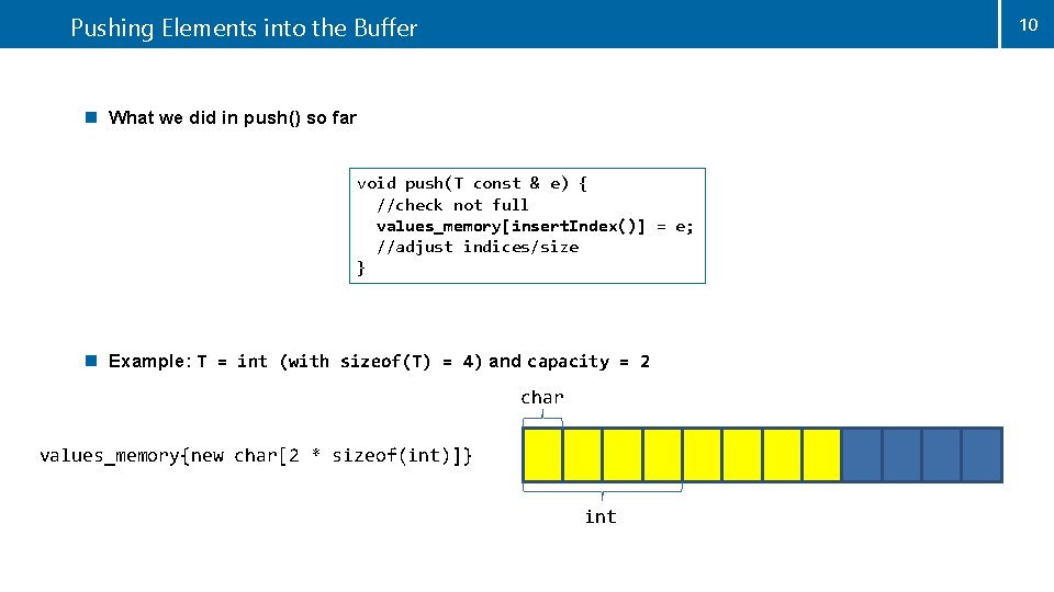 Pushing Elements into the Buffer 10 n What we did in push() so far