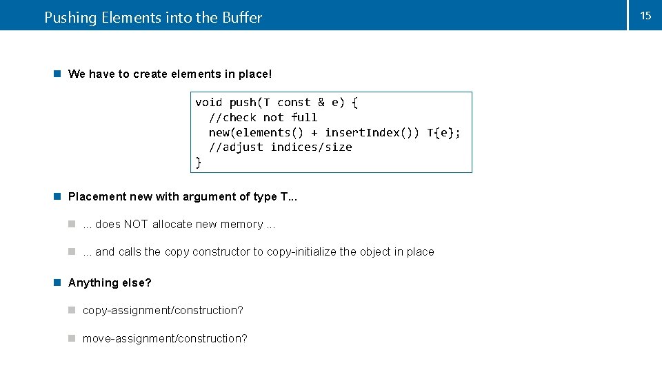 Pushing Elements into the Buffer n We have to create elements in place! void