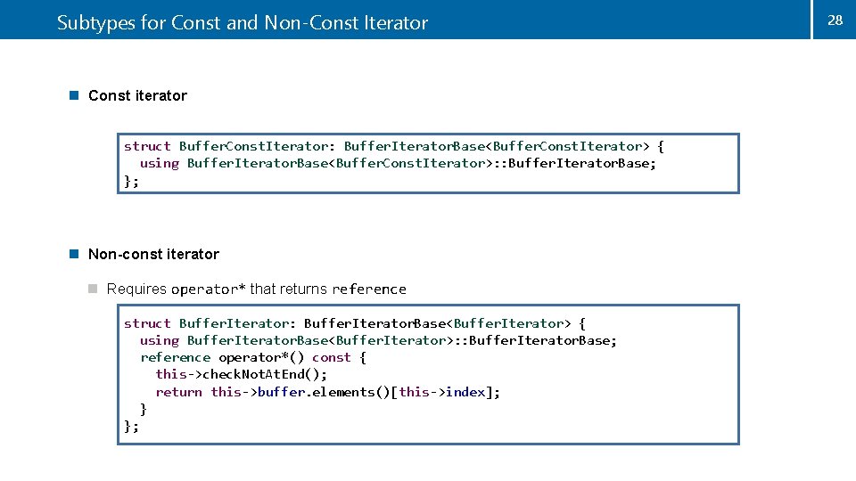 Subtypes for Const and Non-Const Iterator n Const iterator struct Buffer. Const. Iterator: Buffer.