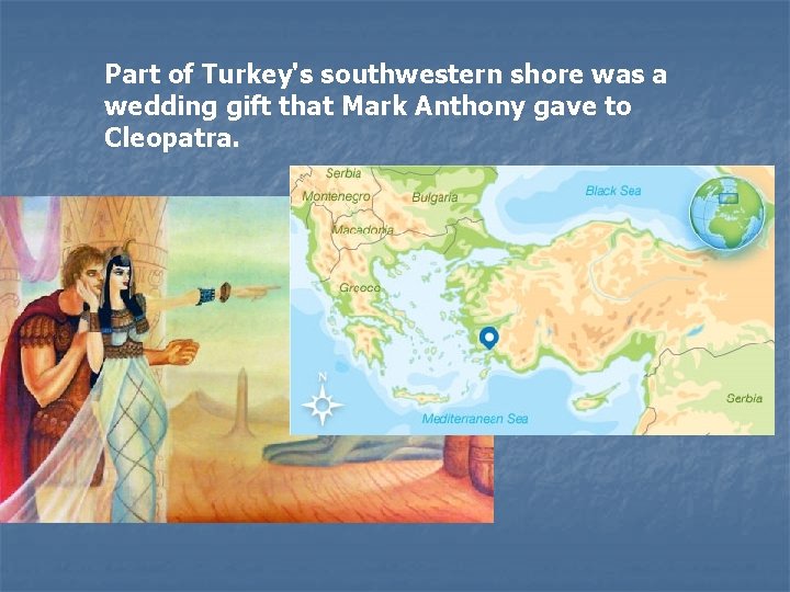 Part of Turkey's southwestern shore was a wedding gift that Mark Anthony gave to