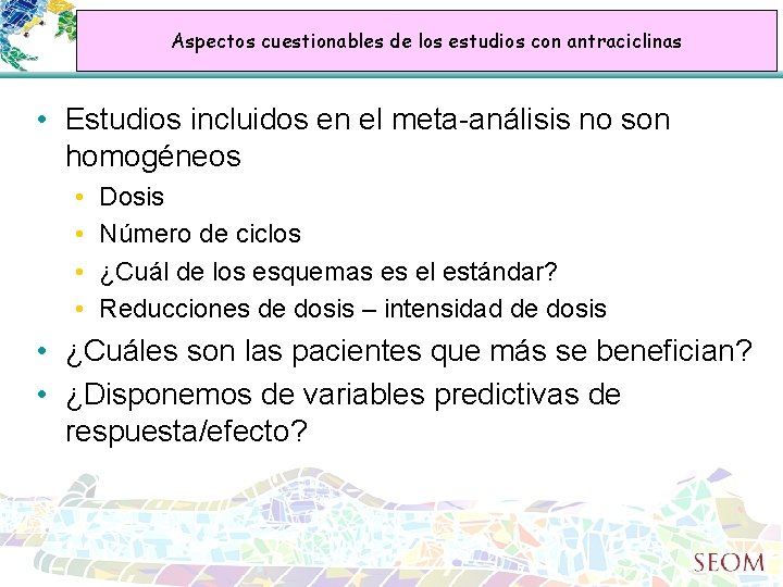 Aspectos cuestionables de los estudios con antraciclinas • Estudios incluidos en el meta-análisis no