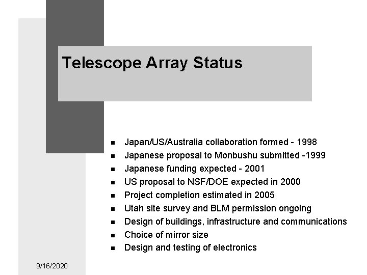 Telescope Array Status n n n n n 9/16/2020 Japan/US/Australia collaboration formed - 1998