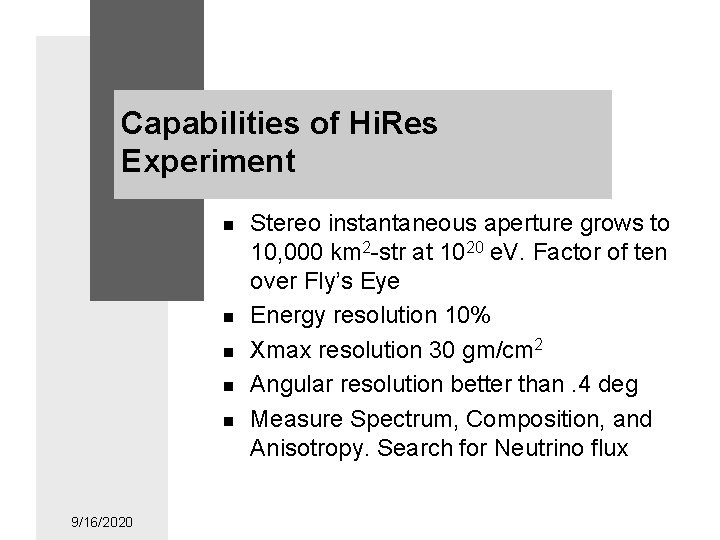 Capabilities of Hi. Res Experiment n n n 9/16/2020 Stereo instantaneous aperture grows to