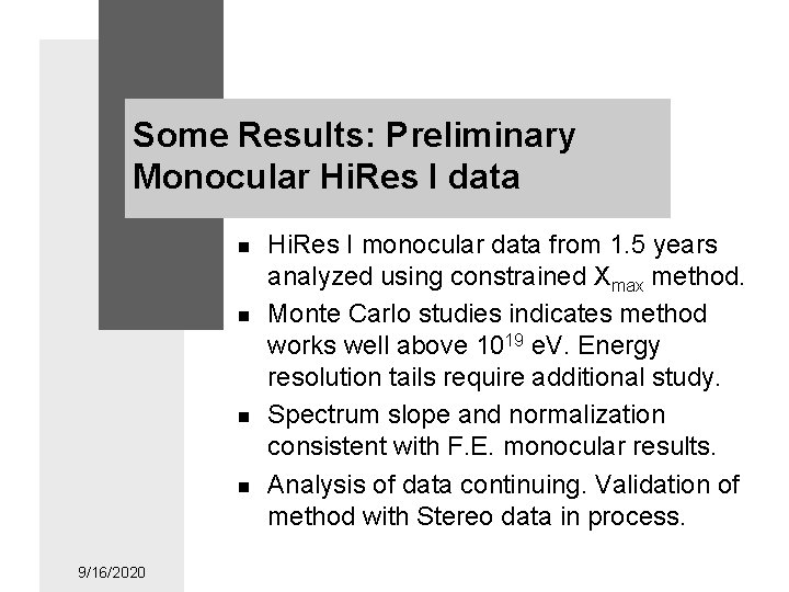 Some Results: Preliminary Monocular Hi. Res I data n n 9/16/2020 Hi. Res I