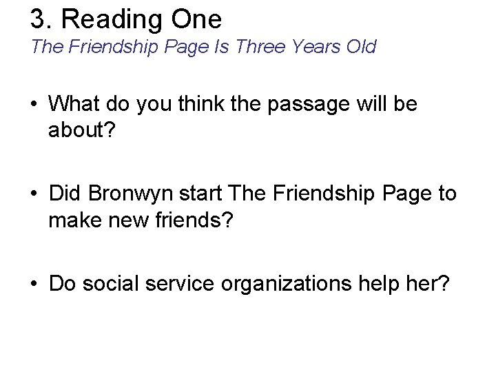 3. Reading One The Friendship Page Is Three Years Old • What do you
